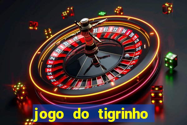 jogo do tigrinho de 2 reais