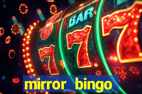 mirror bingo welcome bonus