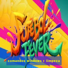 comandos windows r limpeza