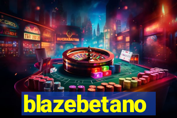 blazebetano