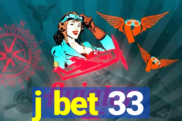 j bet 33