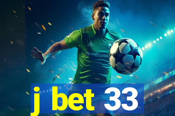 j bet 33