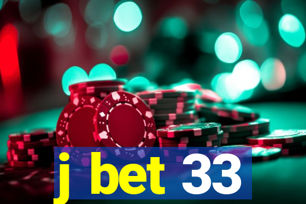 j bet 33