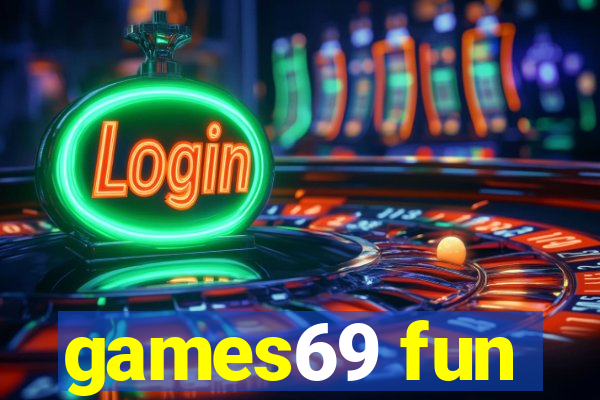 games69 fun