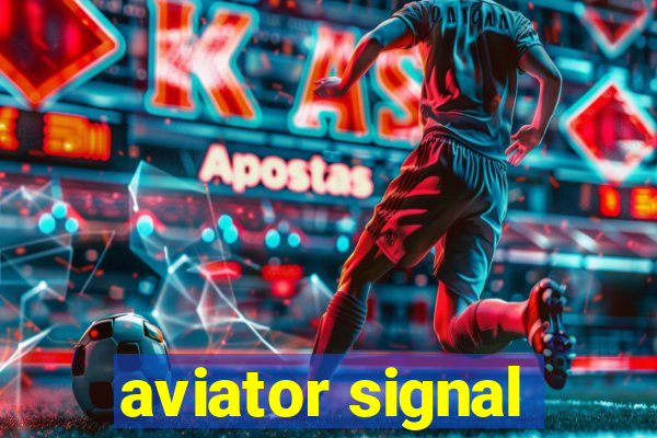 aviator signal