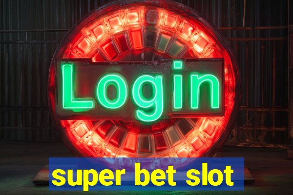 super bet slot