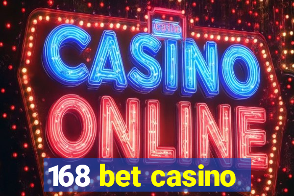 168 bet casino