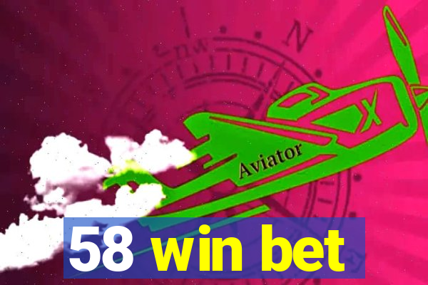 58 win bet