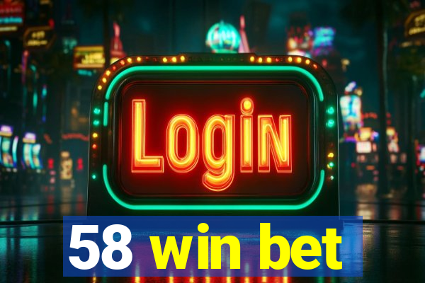 58 win bet