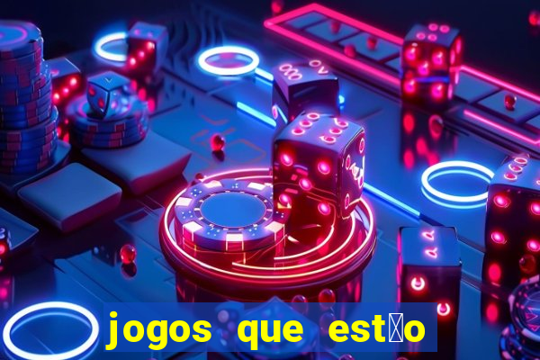 jogos que est茫o dando dinheiro