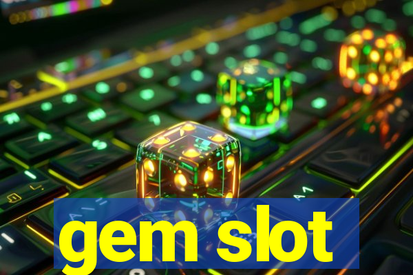 gem slot