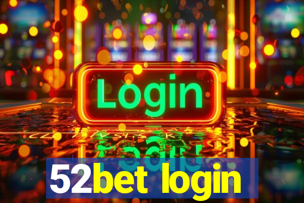 52bet login