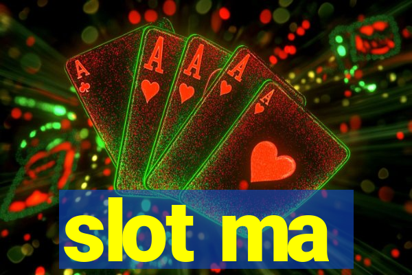 slot ma