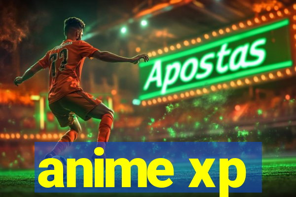 anime xp