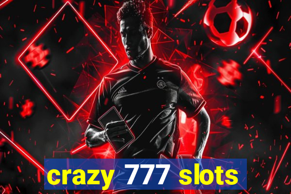 crazy 777 slots