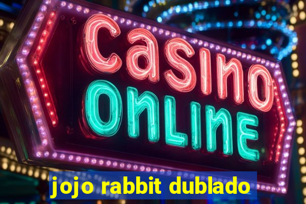 jojo rabbit dublado