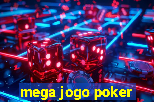 mega jogo poker