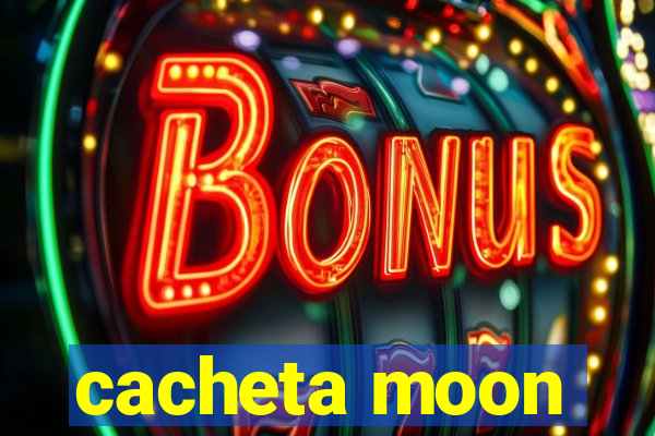 cacheta moon