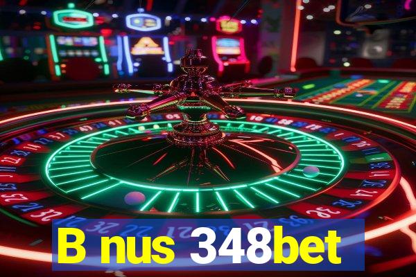 B nus 348bet