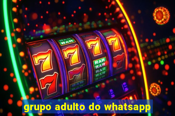 grupo adulto do whatsapp