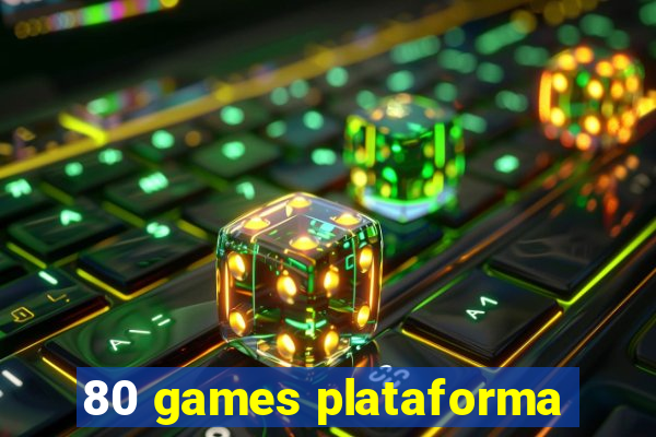 80 games plataforma