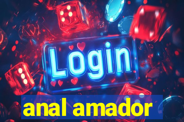 anal amador