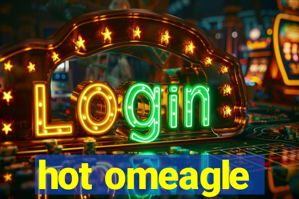 hot omeagle