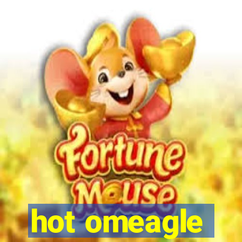 hot omeagle