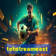 tehstreameast