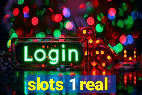 slots 1 real