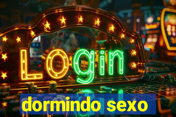 dormindo sexo