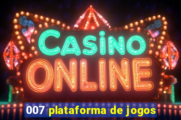 007 plataforma de jogos