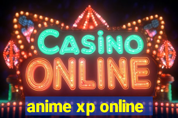 anime xp online