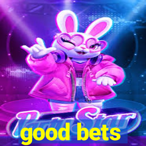 good bets