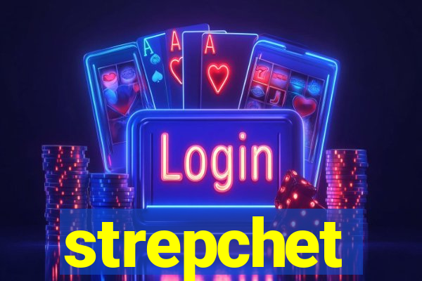 strepchet