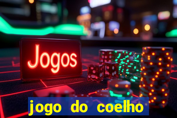 jogo do coelho jogo do coelho