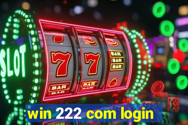 win 222 com login