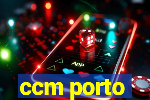 ccm porto