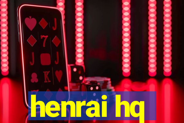 henrai hq