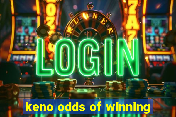 keno odds of winning