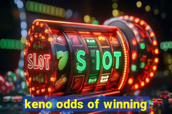 keno odds of winning