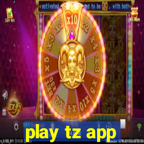 play tz app