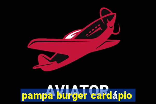 pampa burger cardápio