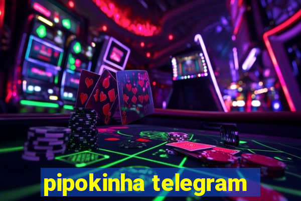 pipokinha telegram