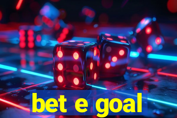 bet e goal