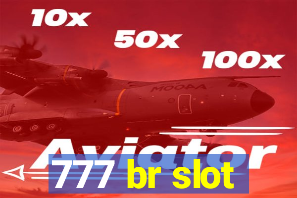 777 br slot