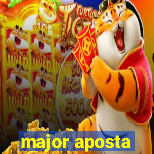 major aposta