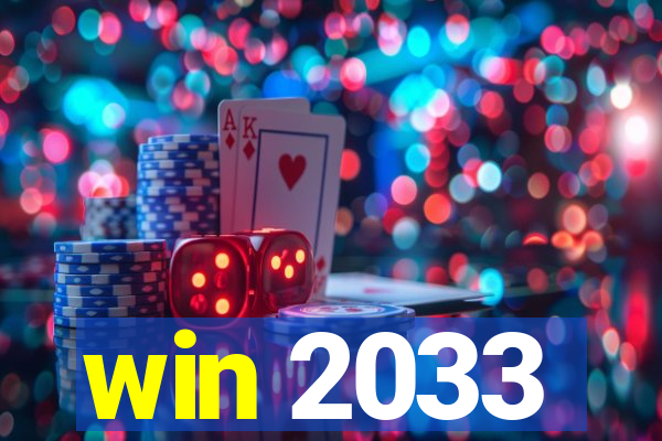 win 2033