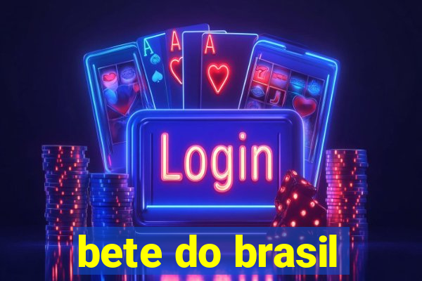 bete do brasil