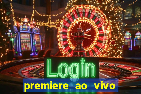 premiere ao vivo gratis fluminense